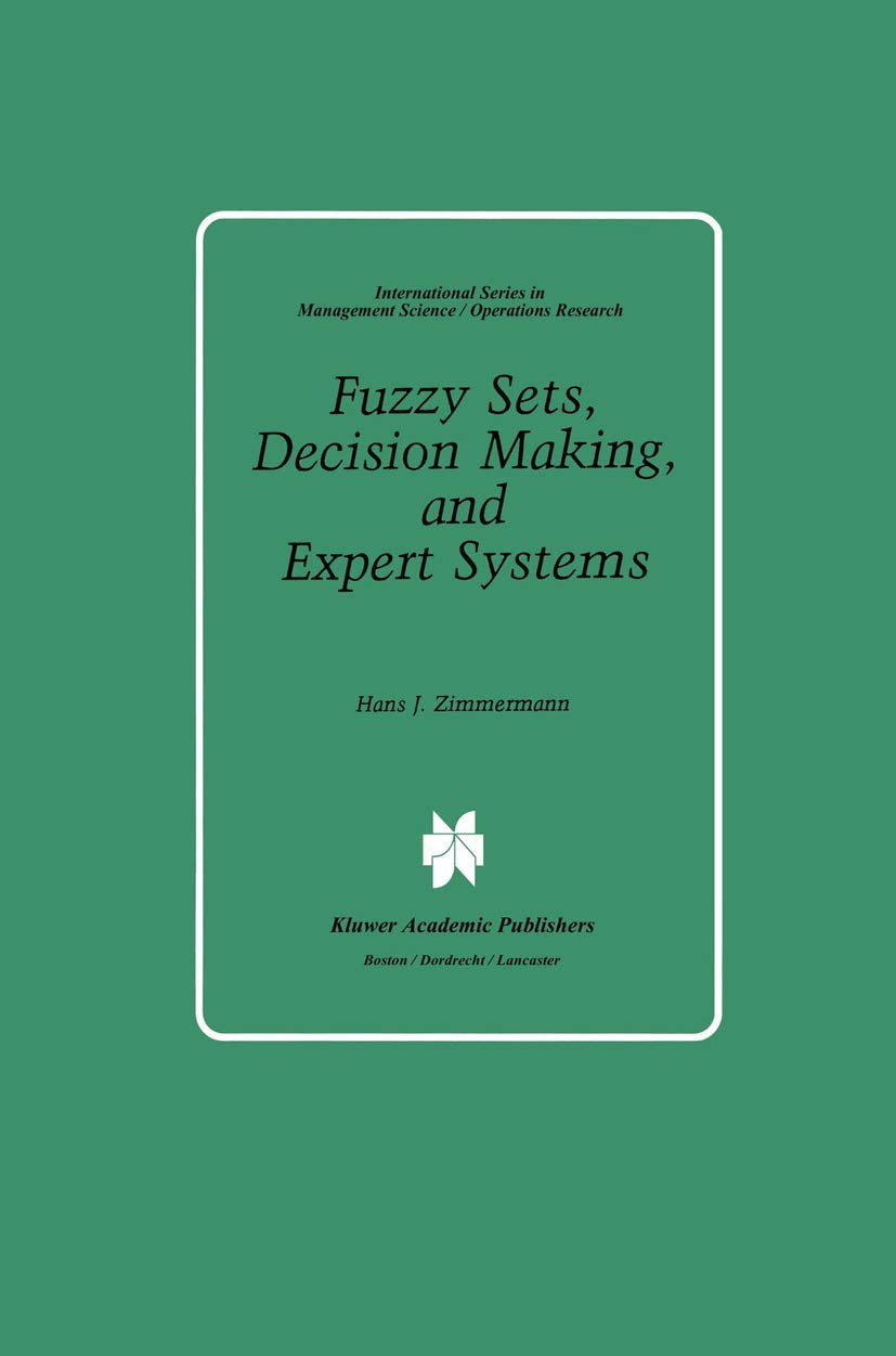 Fuzzy Sets, Decision Making, and Expert Systems (International Series in Management Science Operations Research, 10),Used
