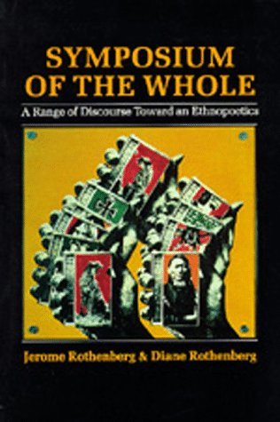 Symposium Of The Whole: A Range Of Discourse Toward An Ethnopoetics,Used