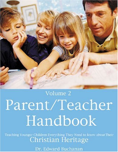 ParentTeacher Handbook: Teaching Younger Everything They Need to Know About Their Christian Heritage,Used