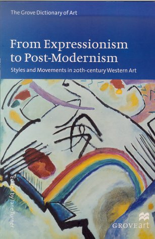 From Expressionism to PostModernism: Styles and Movements in 20ThCentury Western Art (Groveart),Used