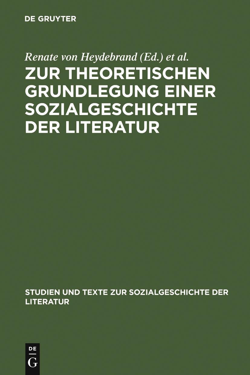 Zur theoretischen Grundlegung einer Sozialgeschichte der Literatur: Ein strukturalfunktionaler Entwurf (Studien und Texte zur S,Used