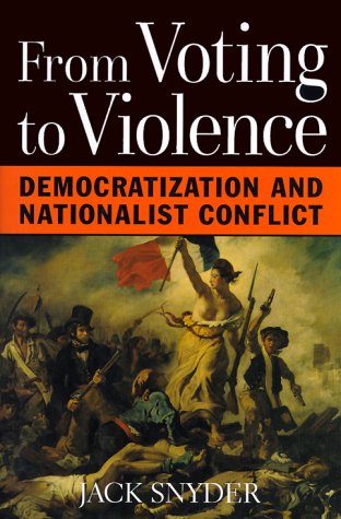 From Voting To Violence: Democratization And Nationalist Conflict,New