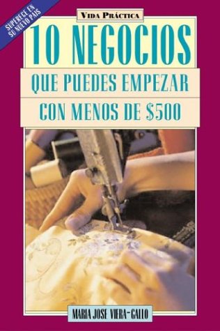 10 Negocios Que Puede Empezar Con Menos De $500: 10 Businesses You Can Start for Less Than $500 (Spanish Edition),Used