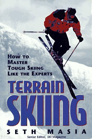 Terrain Skiing: How To Master Tough Skiing Like The Experts,Used