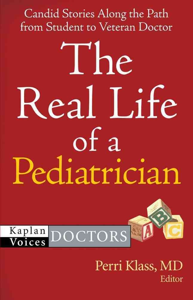 The Real Life of a Pediatrician (Kaplan Voices: Doctors),Used