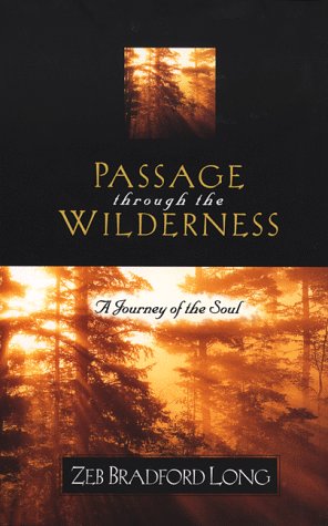 Passage Through the Wilderness: A Journey of the Soul,Used