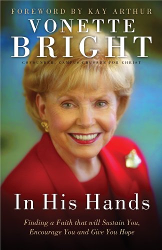 In His Hands: Finding A Faith That Will Sustain You, Encourage You And Give You Hope,New