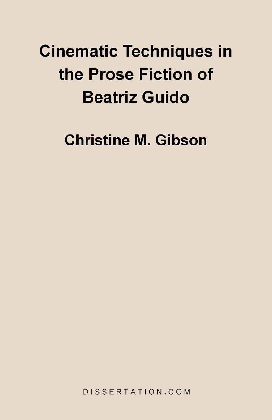 Cinematic Techniques in the Prose Fiction of Beatriz Guido,Used
