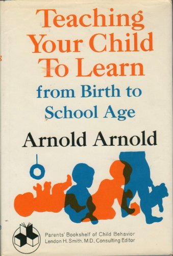 Teaching Your Child To Learn From Birth To School Age (Parents' Bookshelf Of Child Behavior),Used