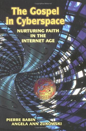 The Gospel in Cyberspace: Nurturing Faith in the Internet Age,Used