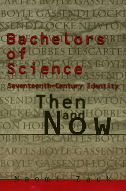 Bachelors of Science: Seventeenth Century Identity, Then and Now (Themes In The History Of Philo),Used