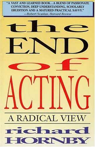 The End Of Acting: A Radical View (Applause Acting Series),Used