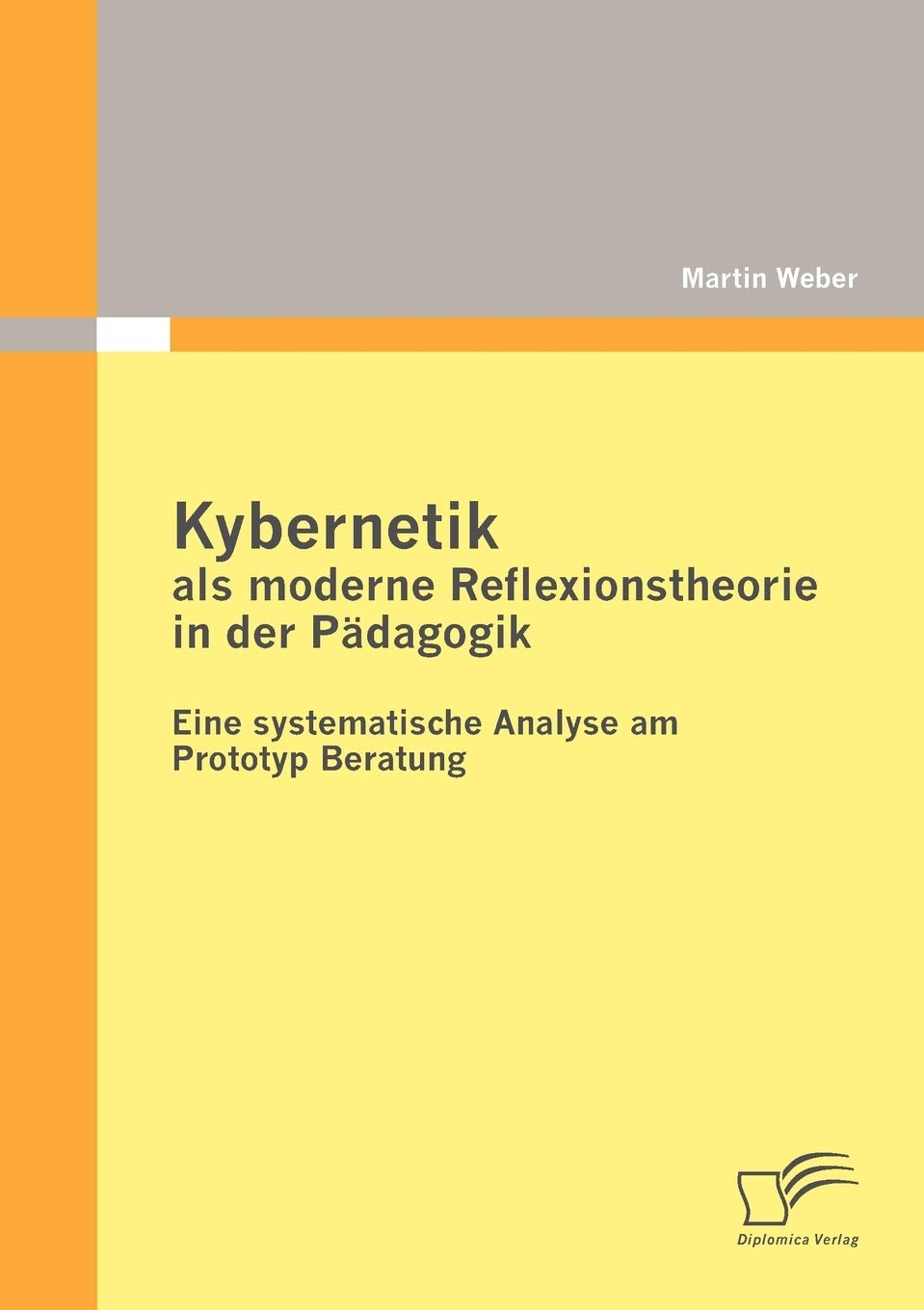 Kybernetik als moderne Reflexionstheorie in der Pdagogik: Eine systematische Analyse am Prototyp Beratung (German Edition),Used