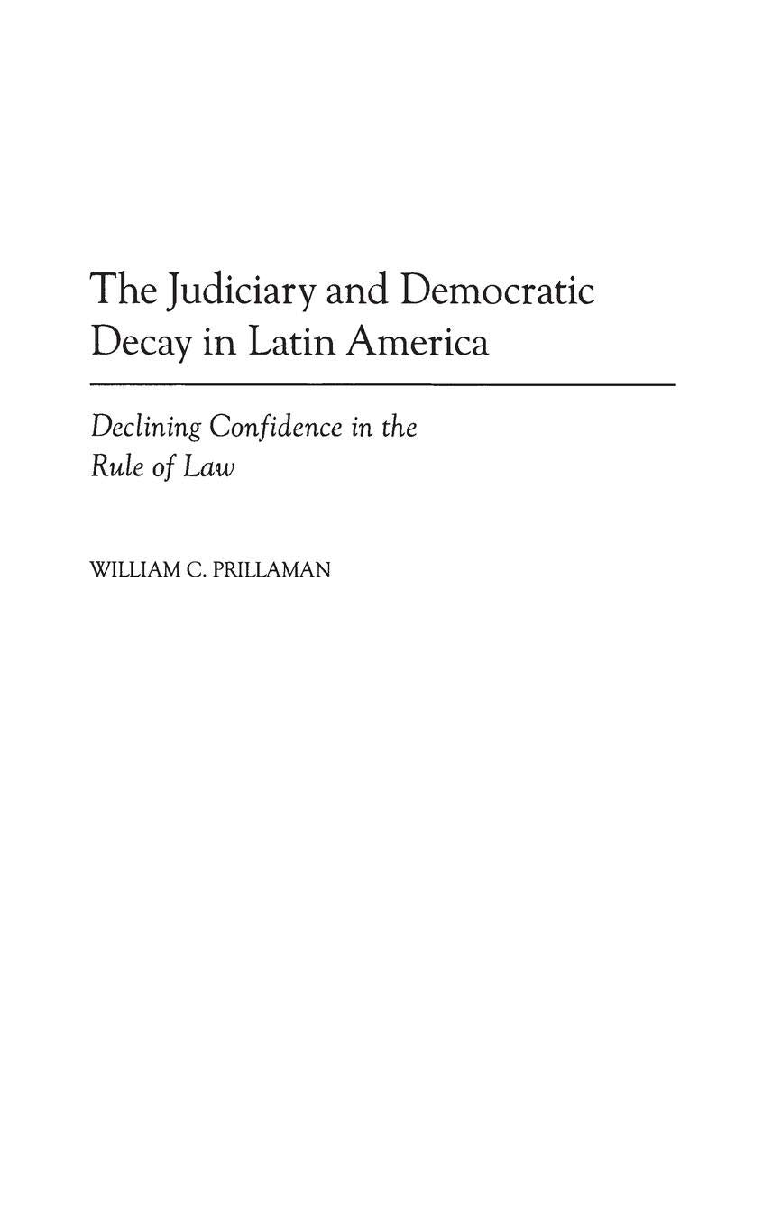The Judiciary And Democratic Decay In Latin America: Declining Confidence In The Rule Of Law
