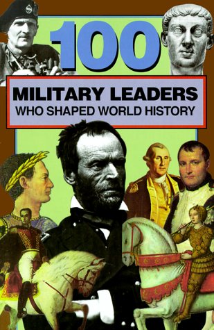 100 Military Leaders Who Shaped World History (100 Series),Used