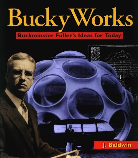 Buckyworks: Buckminster Fullers Ideas For Today,New