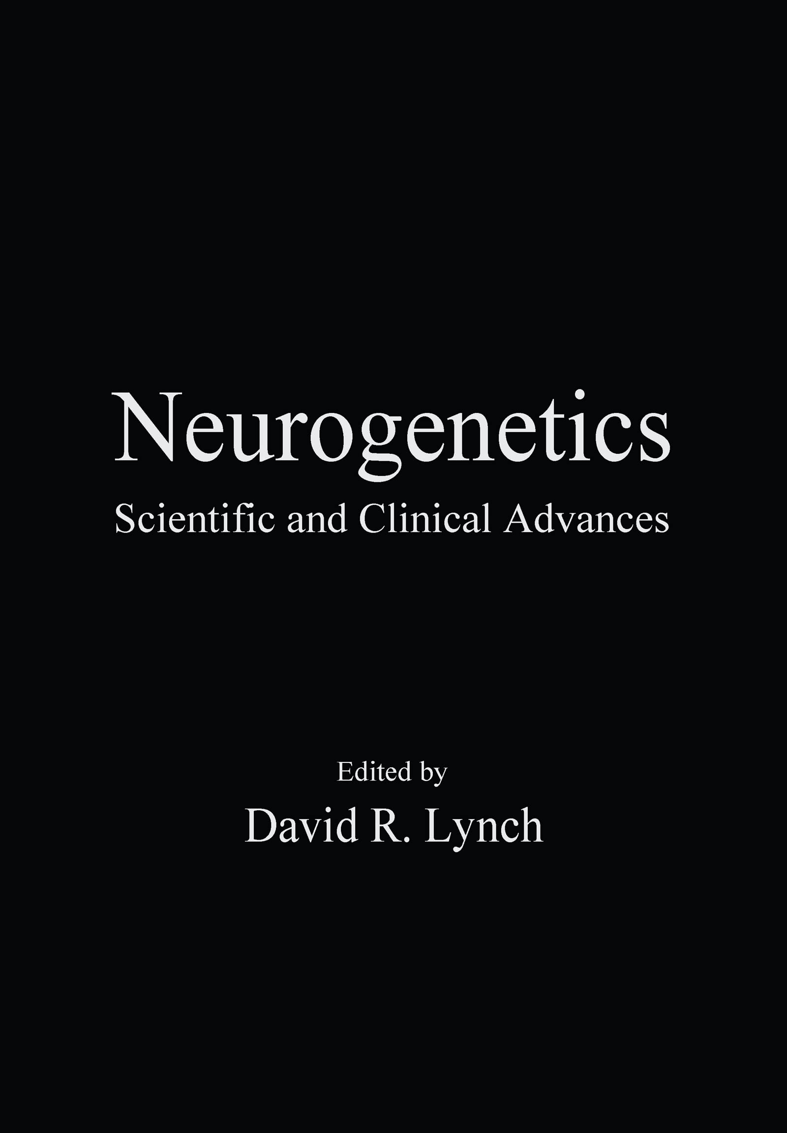 Neurogenetics: Scientific And Clinical Advances (Neurological Disease And Therapy),Used