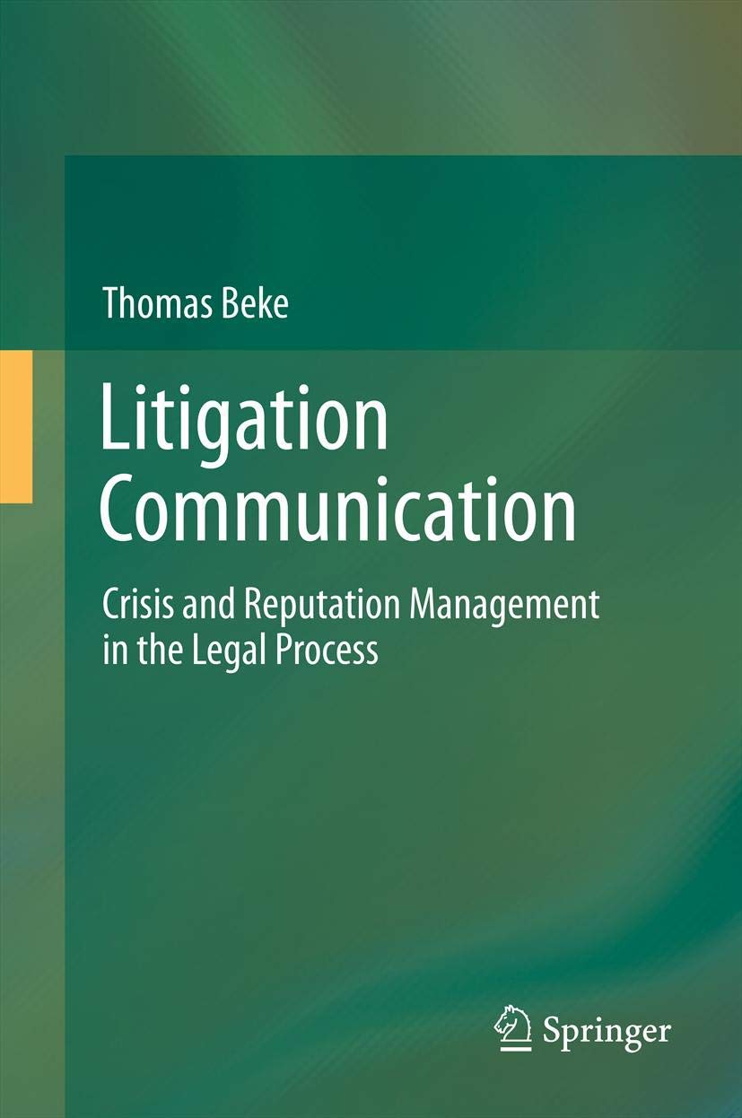Litigation Communication: Crisis and Reputation Management in the Legal Process,Used