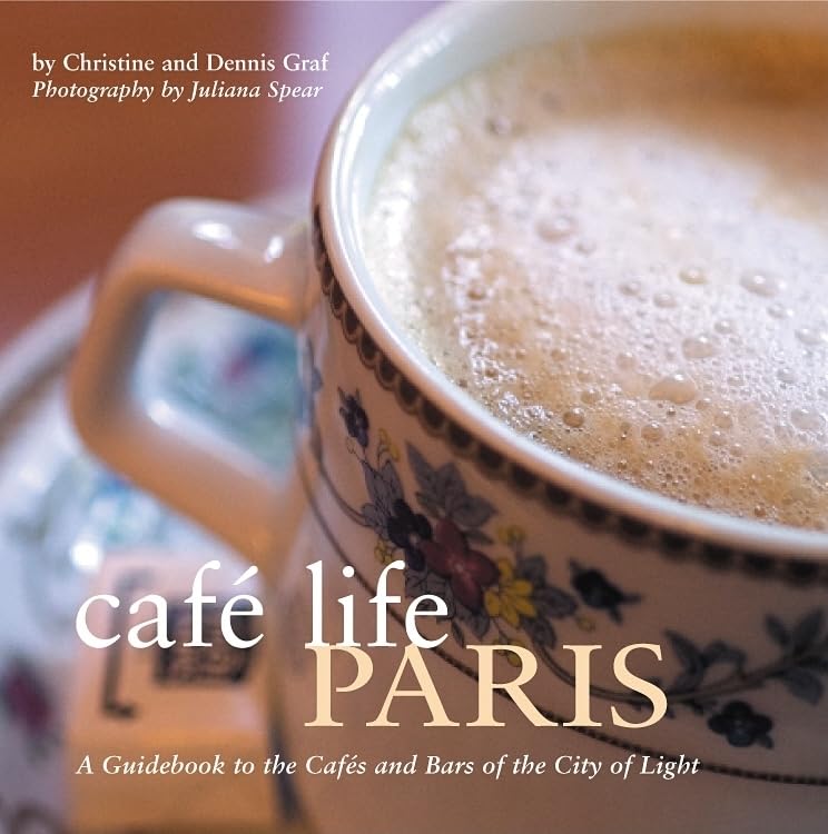 Caf Life Paris: A Guidebook To The Cafes And Bars Of The City Of Light,Used