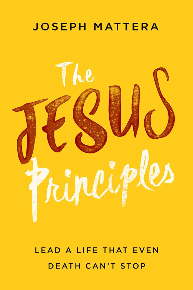 The Jesus Principles: Lead A Life That Even Death Can'T Stop,Used