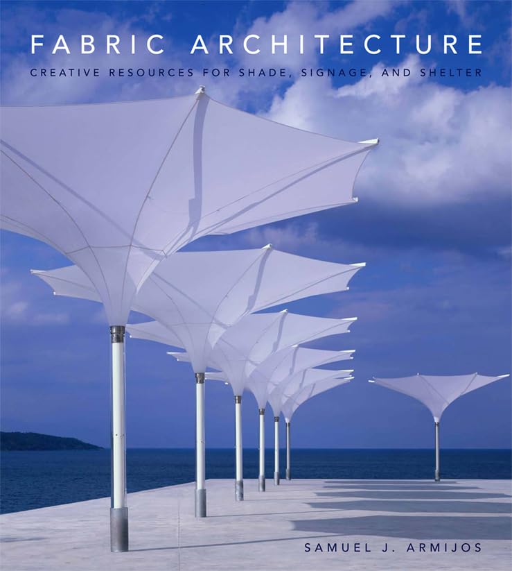 Fabric Architecture: Creative Resources for Shade, Signage, and Shelter,Used