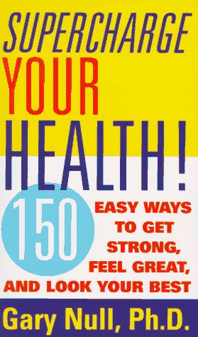 Supercharge Your Health: 150 Easy Ways to Get Strong, Feel Great, and Look Your Best,Used