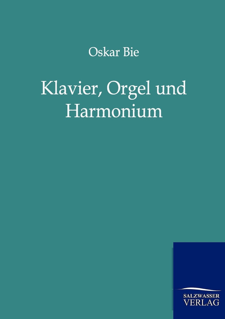 Klavier, Orgel und Harmonium (German Edition),Used