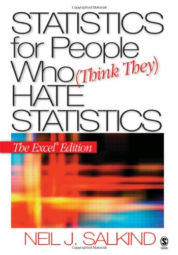Statistics for People Who (Think They) Hate Statistics: The Excel Edition,New