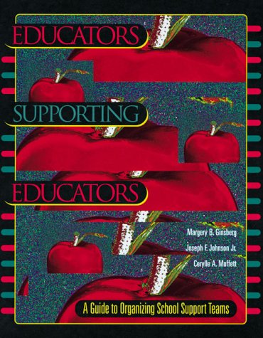 Educators Supporting Educators: A Guide to Organizing School Support Teams,Used