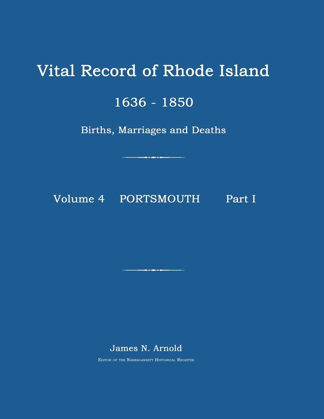 Vital Record Of Rhode Island 16361850: Births, Marriages And Deaths: Portsmouth,Used