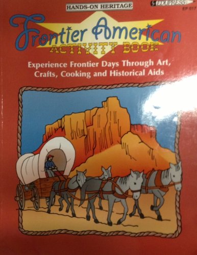 Frontier American Activity Book: Art, Crafts, Cooking,Used