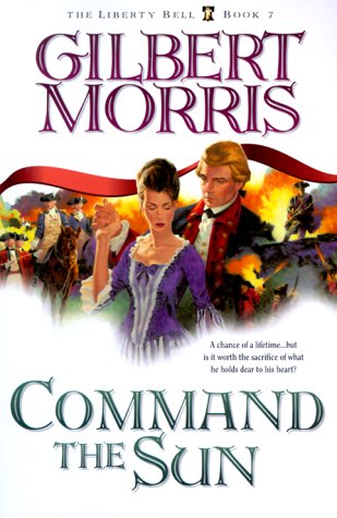 Command The Sun (The Liberty Bell Series, Book 7),New