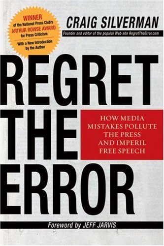 Regret the Error: How Media Mistakes Pollute the Press and Imperil Free Speech,Used