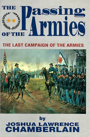 The Passing Of The Armies: An Account Of The Final Campaign Of The Army Of The Potomac, Based Upon Personal Reminiscences Of The