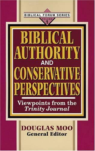 Biblical Authority and Conservative Perspectives, Vol. 1: Viewpoints from Trinity Journal (Biblical Forum Series),Used