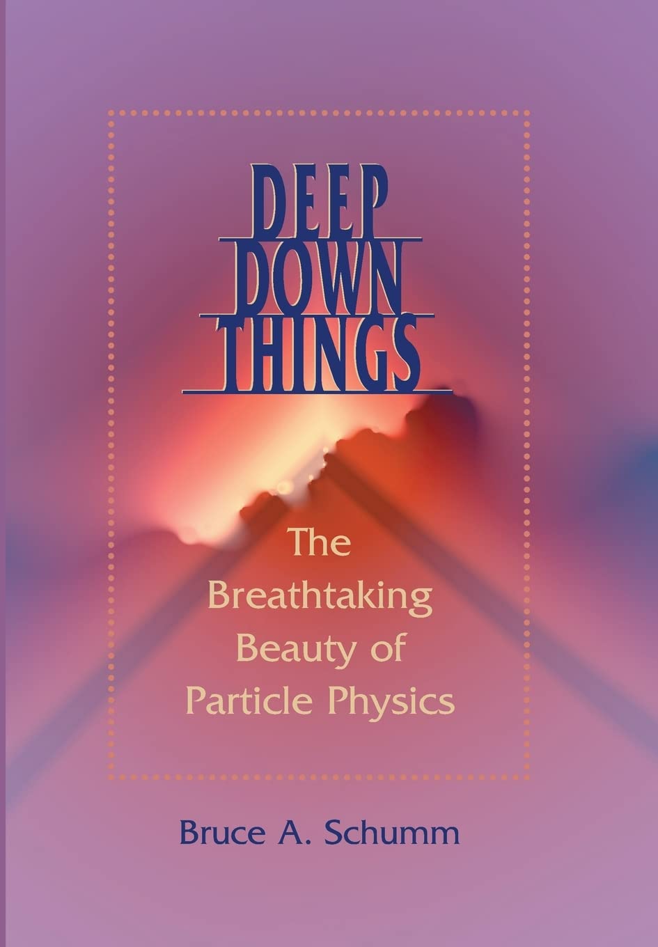 Deep Down Things: The Breathtaking Beauty of Particle Physics,Used