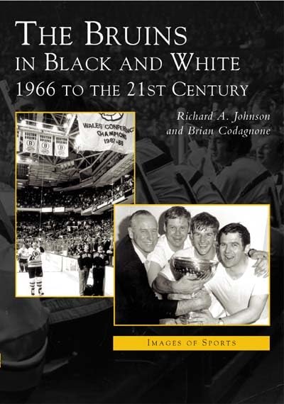 The Bruins in Black and White: 1966 to the 21st Century (MA) (Images of Sports),Used