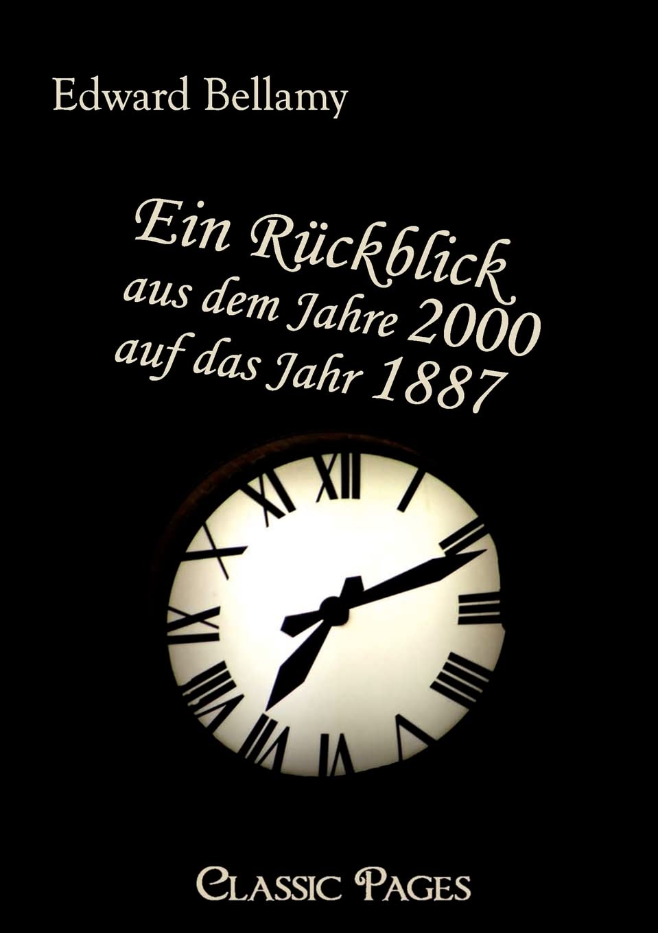 Ein Ruckblick Aus Dem Jahre 2000 Auf Das Jahr 1887 (Classic Pages) (German Edition),Used