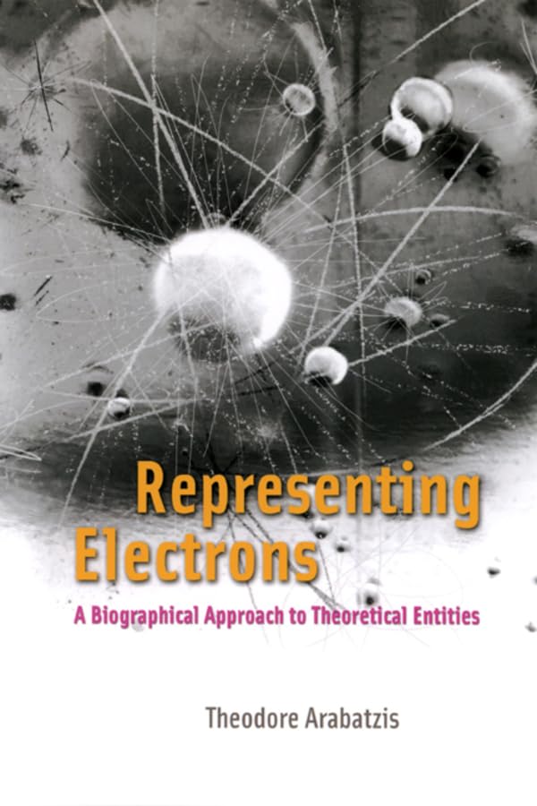 Representing Electrons: A Biographical Approach To Theoretical Entities