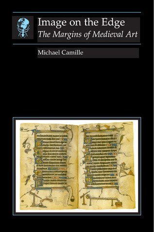 Image on the Edge: The Margins of Medieval Art (Essays in Art and Culture),New