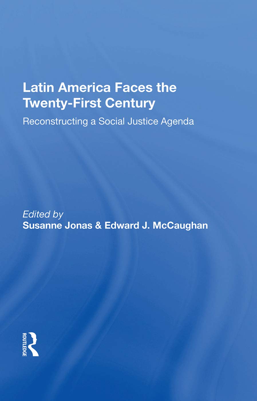 Latin America Faces The Twentyfirst Century: Reconstructing A Social Justice Agenda,Used