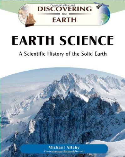 Earth Science: A Scientific History of the Solid Earth (Discovering the Earth),Used