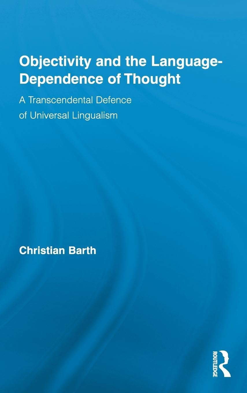 Objectivity And The Languagedependence Of Thought (Routledge Studies In Contemporary Philosophy),Used