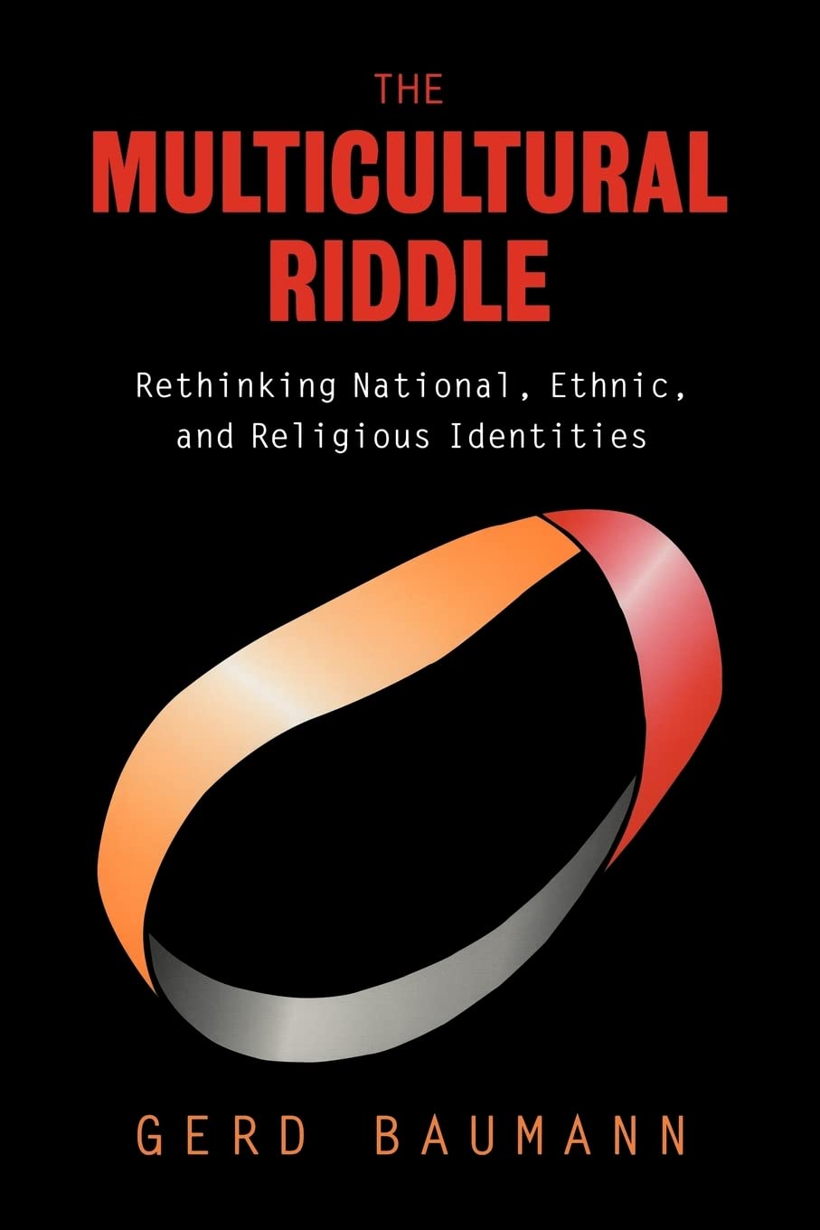 The Multicultural Riddle: Rethinking National, Ethnic and Religious Identities (Zones of Religion),Used