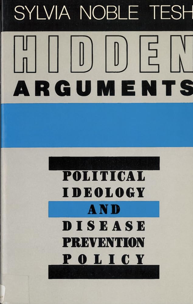 Hidden Arguments: Political Ideology And Disease Prevention Policy,New