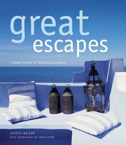 Great Escapes: Dream Homes in Fabulous Locations,New