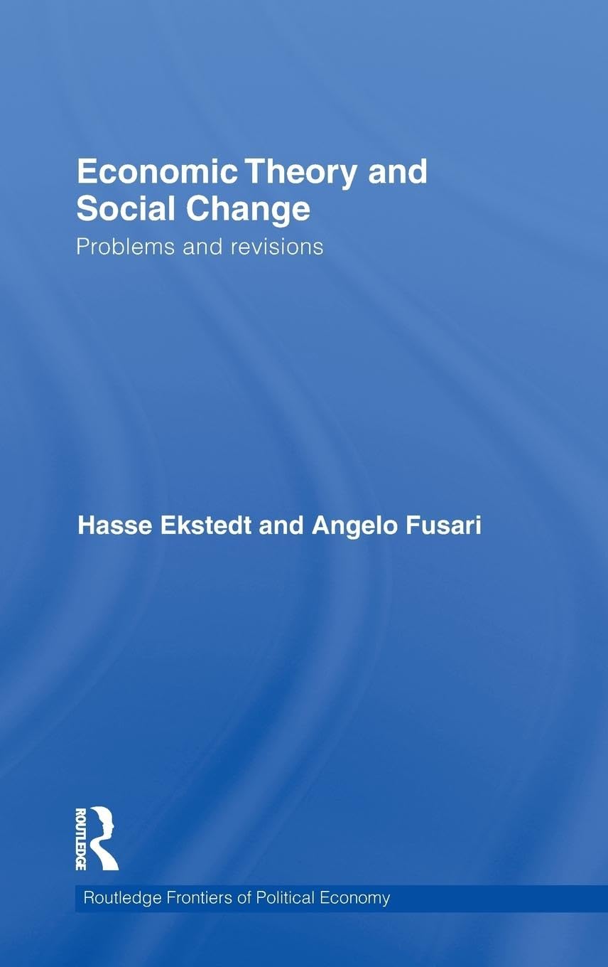 Economic Theory and Social Change: Problems and Revisions (Routledge Frontiers of Political Economy),Used