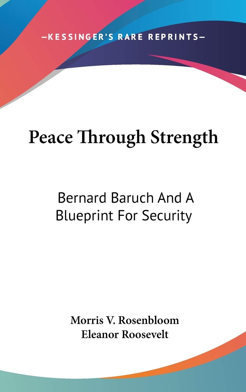 Peace Through Strength: Bernard Baruch And A Blueprint For Security,Used