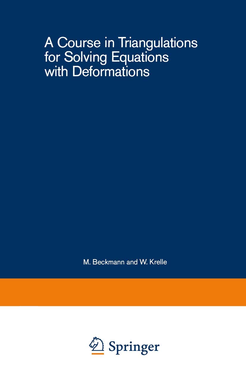 A Course In Triangulations For Solving Equations With Deformations (Lecture Notes In Economics And Mathematical Systems, 234),Used