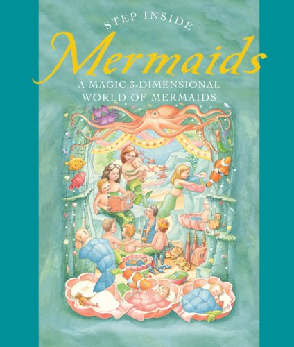 Step Inside: Mermaids: A Magic 3Dimensional World of Mermaids,Used